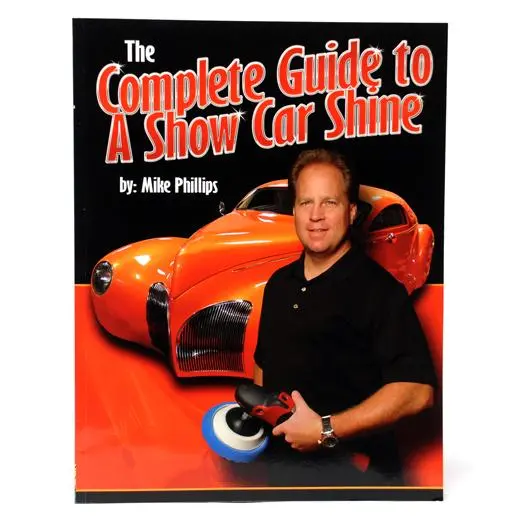 Mike Phillips’ The Complete Guide To A Show Car Shine Paperback Book 1